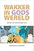 Wakker in Gods wereld: Kerk-zijn in de 21e eeuw