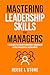 Mastering Leadership Skills For Managers by Reese L. Stone