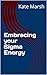 Embracing your Sigma Energy