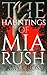 The Hauntings of Mia Rush