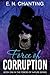 Force Of Corruption by E N Chanting