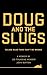 Doug and The Slugs: 50,000 Slug Fans Can't be Wrong