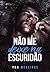 Não me deixe na escuridão (Portuguese Edition)