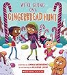 We're Going on a Gingerbread Hunt by Anna Membrino