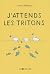 J'attends les tritons