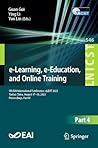 e-Learning, e-Education, and Online Training: 9th EAI International Conference, eLEOT 2023, Yantai, China, August 17-18, 2023, Proceedings, Part IV ... and Telecommunications Engineering) e-Learning, e-Education, and Online Training: 9th EAI International Conference, eLEOT 2023, Yantai, China, August 17-18, 2023, Proceedings, Part IV ... and Telecommunications Engineering)