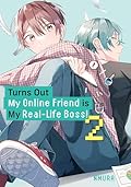 Turns Out My Online Friend is My Real-Life Boss! 2 (Turns Out My Online Friend is My Real-Life Boss!, #2)