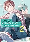 Turns Out My Online Friend is My Real-Life Boss! 2 (Turns Out My Online Friend is My Real-Life Boss!, #2)