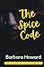 The Spice Code (The Clover City Files)