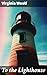 To the Lighthouse: Exploring Human Relationships, Time, and Memory in Modernist Prose