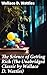 The Science of Getting Rich (The Unabridged Classic by Wallace D. Wattles): Mastering Financial Success: Practical Wisdom for Manifesting Abundance