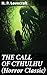 THE CALL OF CTHULHU (Horror Classic): Unveiling cosmic dread and ancient malevolence in horror fiction