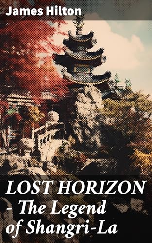 LOST HORIZON - The Legend of Shangri-La: Enriched edition. Adventure Classic