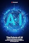 The Future of AI:...