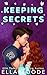 Keeping Secrets by Ella Goode Keeping Secrets by Ella Goode