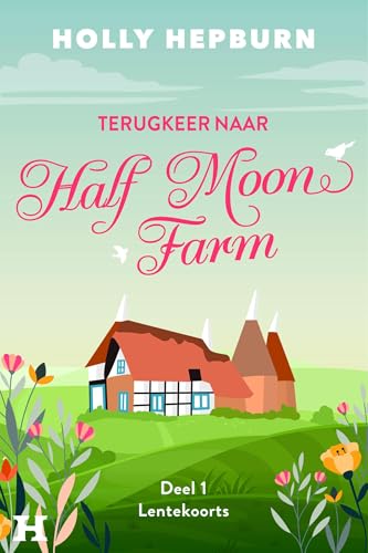 Lentekoorts (Terugkeer naar Half Moon Farm Book 1) (Dutch Edition)