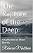 The Rapture of the Deep: A ...