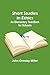 Short Studies in Ethics by John Ormsby Miller