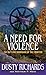 A Need for Violence by Dusty Richards