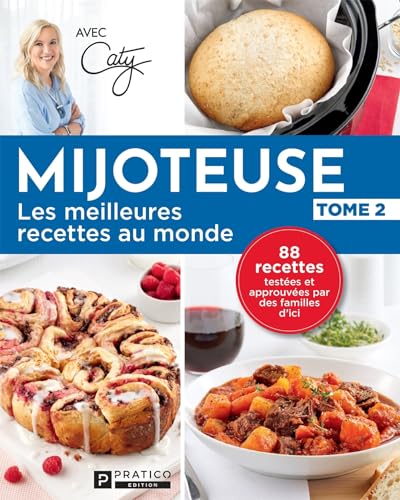 Mijoteuse, tome 2: Les meilleures recettes au monde (French Edition)