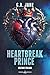 Heartbreak Prince (Broken Hearts Academy Vol. 1)