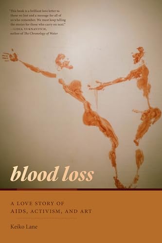 Blood Loss: A Love Story of AIDS, Activism, and Art (Hardcover)