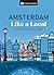 Amsterdam Like a Local: By the People Who Call It Home (Local Travel Guide)