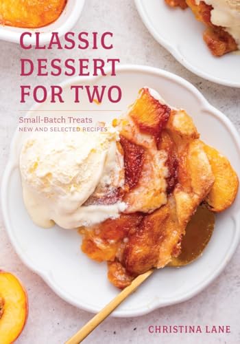 Classic Dessert for Two: Small-Batch Treats, New and Selected Recipes (Hardcover)