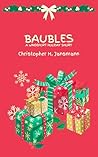 Baubles: A Windeport Holiday Short (Vasily Korsokovach Investigates) Baubles: A Windeport Holiday Short (Vasily Korsokovach Investigates)