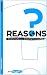 REASONS: Recapturing the Wh...