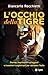 L'occhio della tigre: Startup, imprenditori coraggiosi e investitori lungimiranti per cambiare l’Italia (Italian Edition)