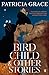 Bird Child and Other Stories