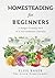 Homesteading For Beginners:...