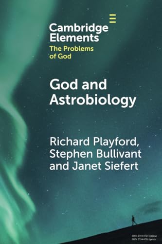 God and Astrobiology (Elements in the Problems of God)