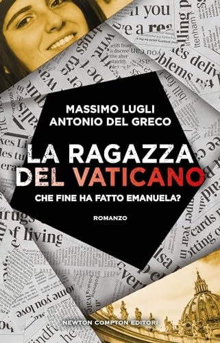 La ragazza del Vaticano. Che fine ha fatto Emanuela? (Italian Edition)