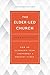 The Elder-Led Church: How an Eldership Team Shepherds a Healthy Flock