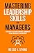Mastering Leadership Skills...