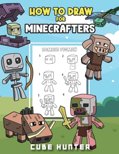 How To Draw for Minecrafters A Step by Step Chibi Guide: Unlock Your Creative World with 6 Easy-to-Follow Tutorials for Drawing Minecraft Chibis from ... (Unofficial Minecraft Activity Book for Kids)