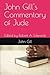 John Gill's Commentary of Jude: Edited by Robert A. Edwards