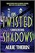 Twisted Shadows (Sugar & Vice #2)