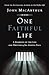 One Faithful Life: A Harmony of the Life and Letters of Paul