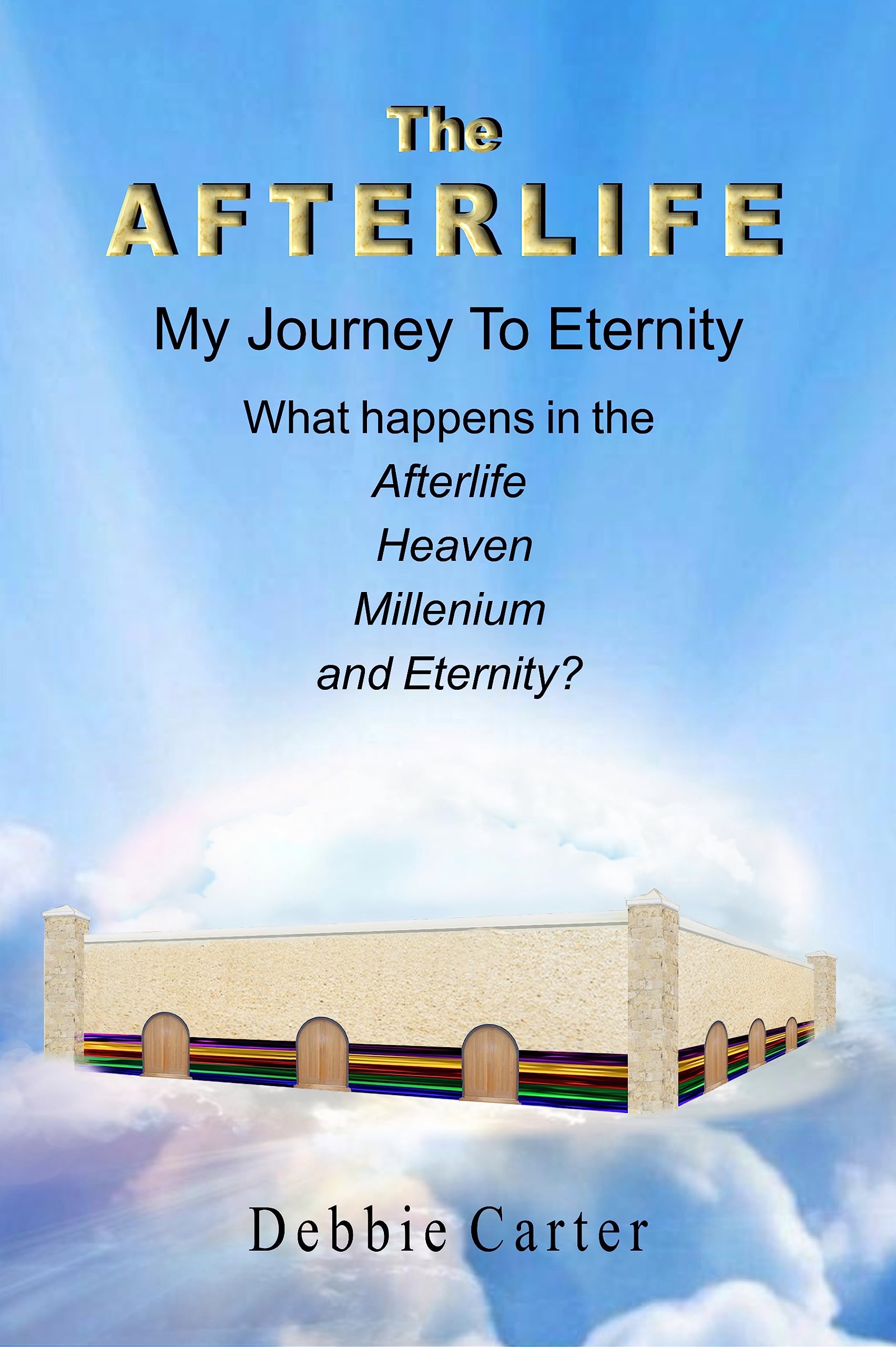 The Afterlife: My Journey to Eternity (Kindle Edition)