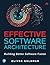 Effective Software Architecture: Building Better Software Faster
