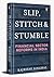 Slip, Stitch and Stumble by Rajrishi Singhal