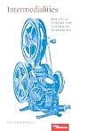 Intermedialities: Political Theory and Cinematic Experience (Superimpositions)
