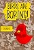 Birds Are Boring! A Funny and Interactive Children’s Book for Early Readers, Pre-K, Grade 1 and 2nd Grade (Sammy Bird) by V Moua