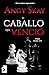 El caballo que venció: «El caballo dejó de huir. Ahora atraviesa el tablero para matar» (Trilogía Arcadiy nº 3) (Spanish Edition)