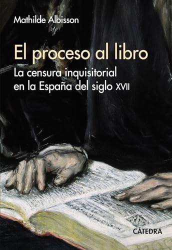 El proceso al libro: La censura inquisitorial en la España del siglo XVII (Paperback)