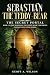Sebastian the teddy-bear: T...
