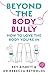 Beyond the Body Bully: How to love the body you're in with this practical expert guide